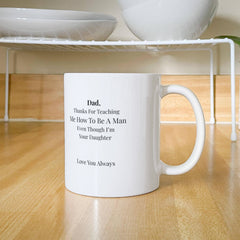 To My Dad Mug-For Teaching me-Your Daughter